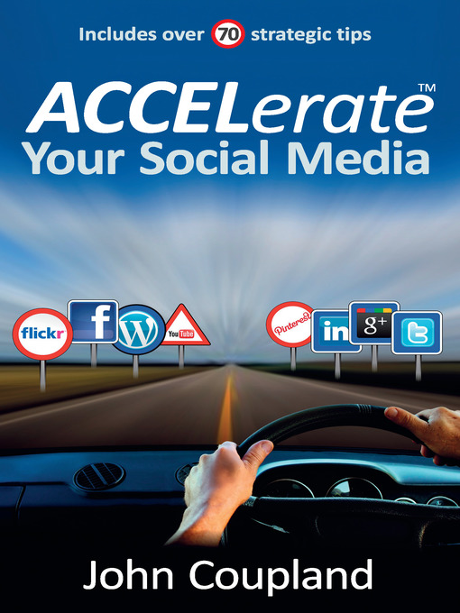 Title details for ACCELerate Your Social Media by John Coupland - Available